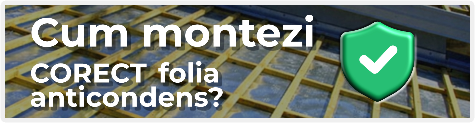 Folie bariera de vapori montata pe acoperis sub astereala pentru protectia izolatiei