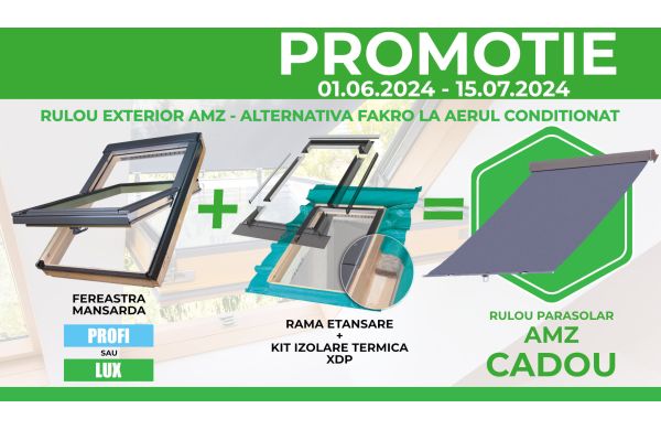 Promotie Fakro - Alternativa la aerul conditionat - Ruloul exterior parasolar AMZ I 089 Cadou