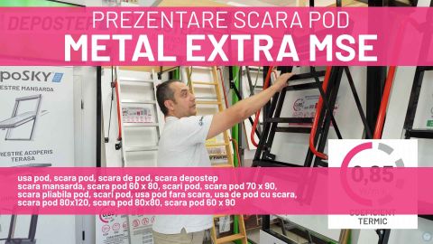Scara mansarda metalica DEPOSTEP METAL EXTRA MSE – 210kg rezistenta, 0.85W/m²K, garantie 3 ani | PREZENTARE PRODUS