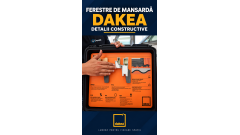 Ferestre de mansardă DAKEA – detalii constructive și componente