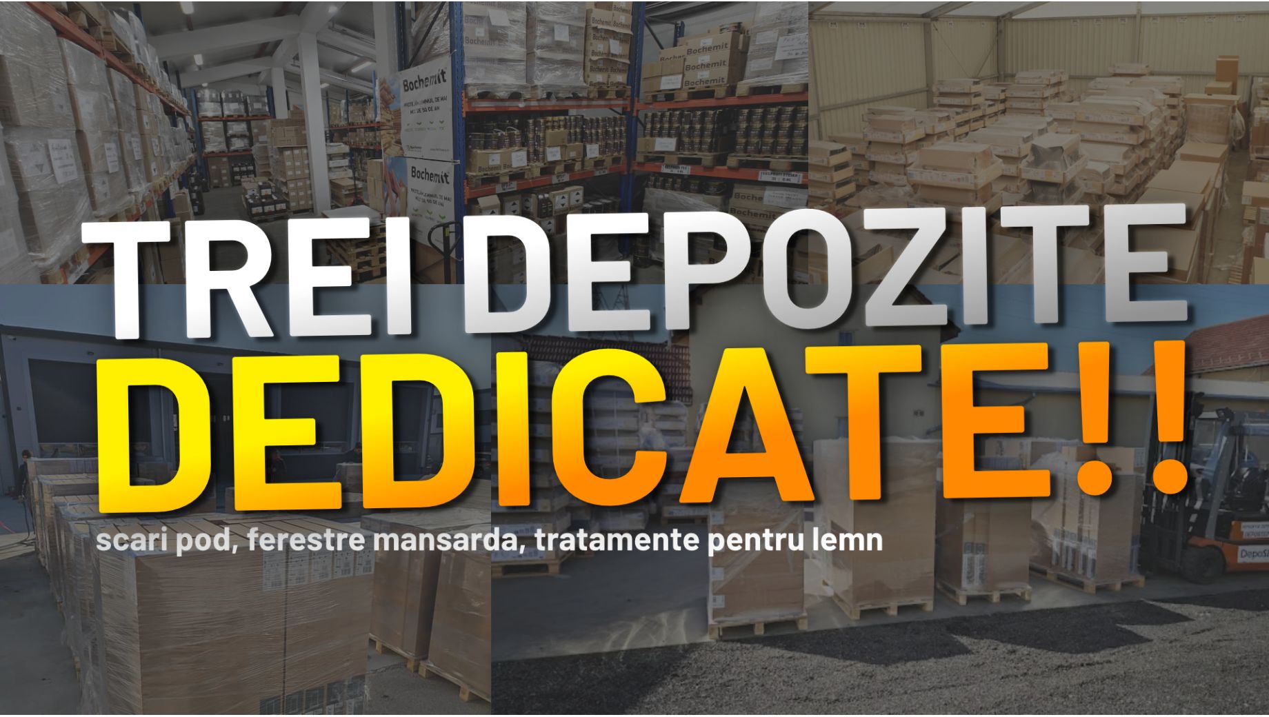 3 Depozite dedicate pentru scari pod, ferestre mansarda, tratamente lemn