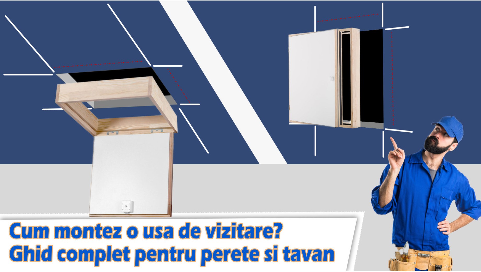 Cum montez o usa de vizitare? Ghid complet pentru perete si tavan Cum montez o usa de vizitare? Ghid complet pentru perete si tavan
