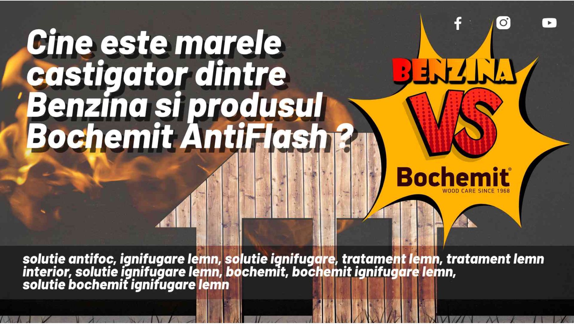Benzina Vs Bochemit Antiflash: Cine este marele castigator ? 