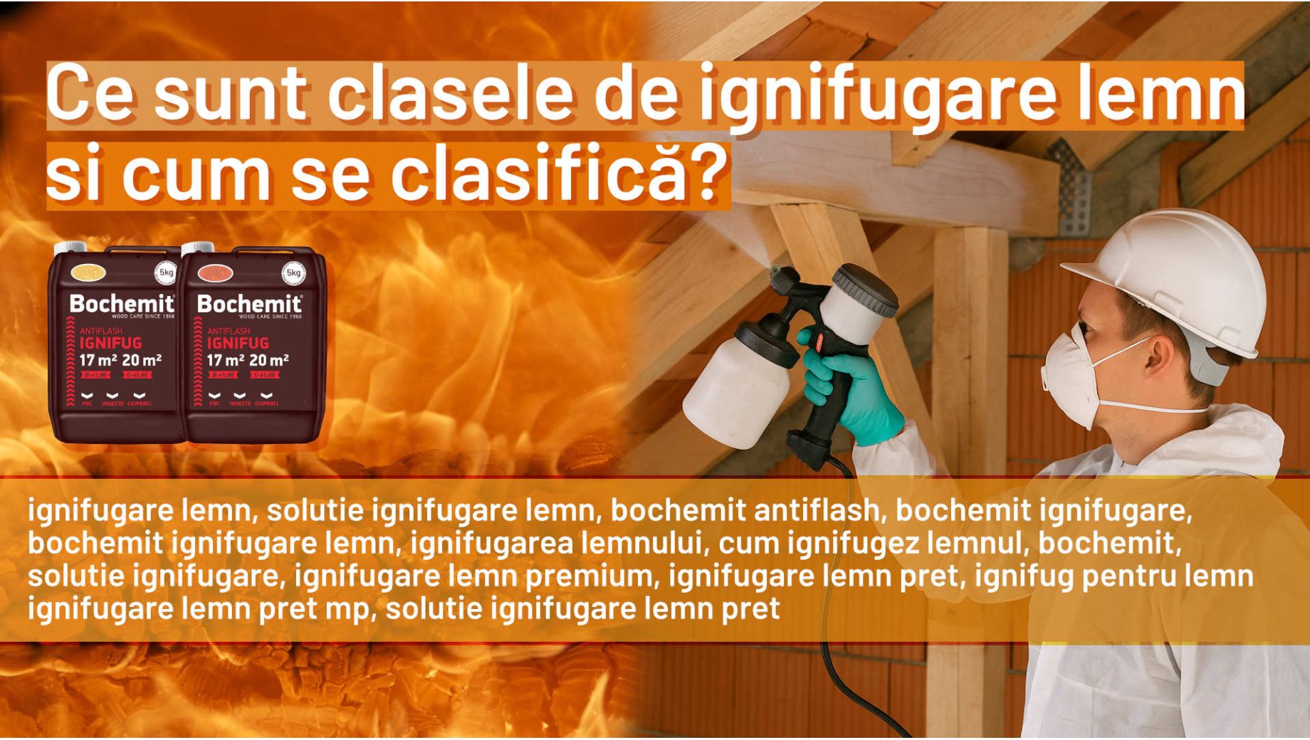 Solutie ignifugare lemn - Ce sunt clasele de reacție la foc si cum se clasifica ?