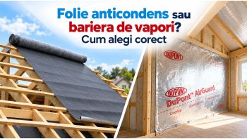 Folie anticondens sau bariera de vapori? Cum alegi corect