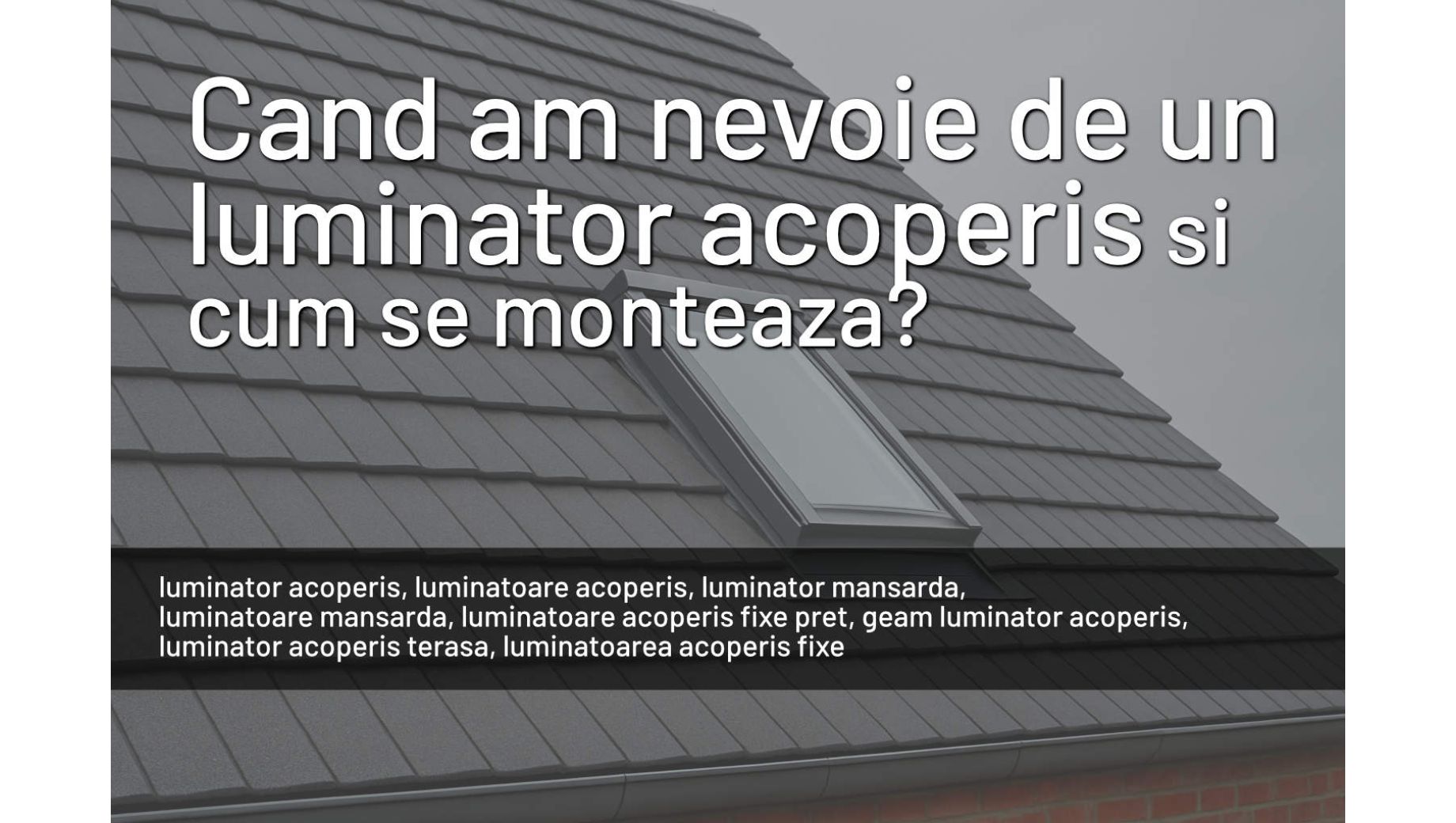 Cand ai nevoie de un luminator acoperis ?