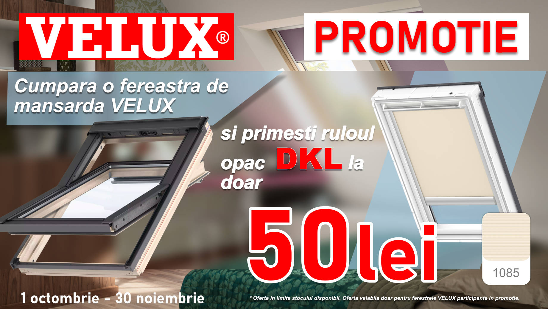 Cumpara fereastra de mansarda VELUX si primesti ruloul DKL bej la doar 50 lei | Campania VELUX 2026