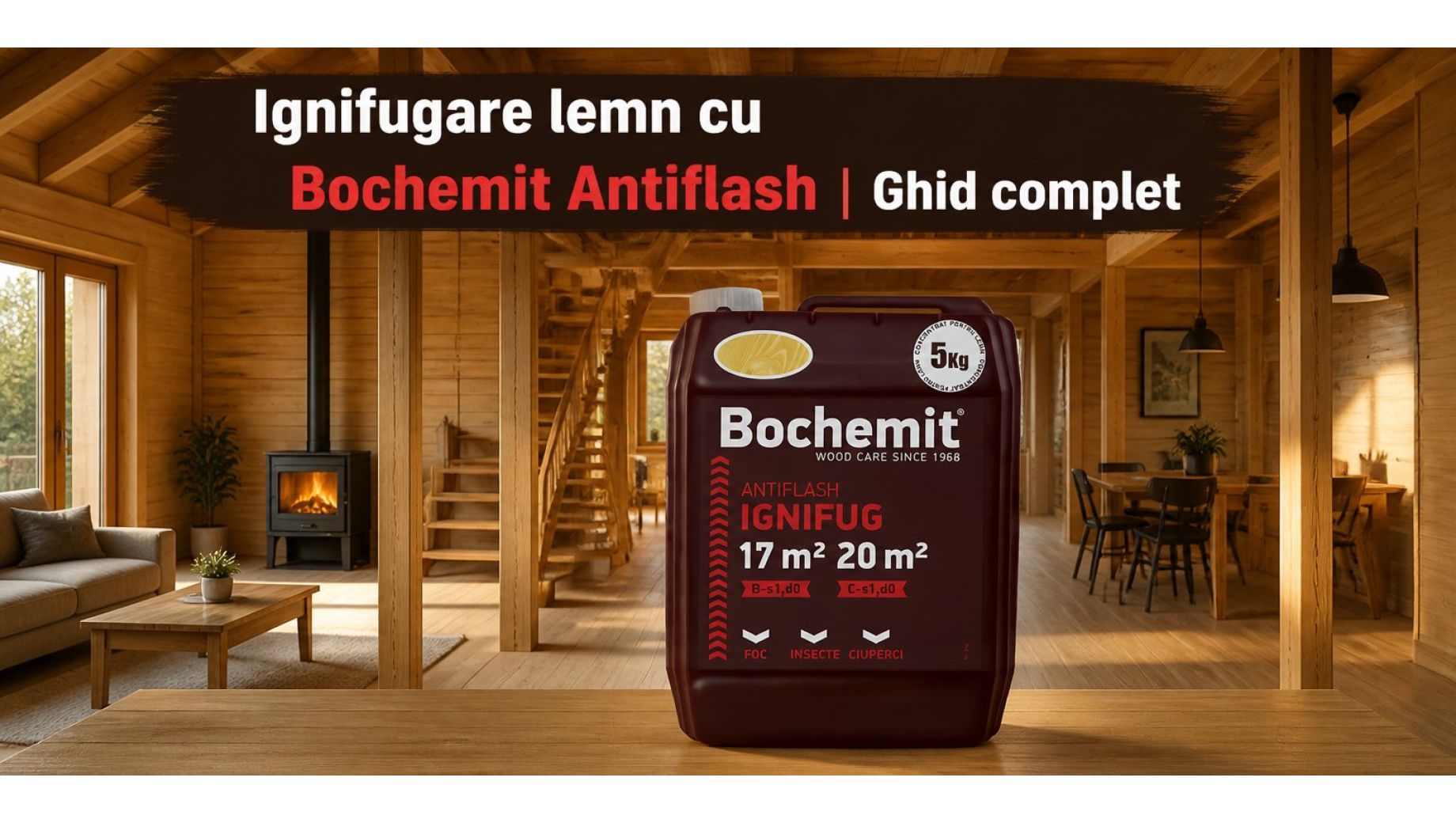 Ignifugare lemn cu Bochemit Antiflash: clase B-s1,d0 si C-s1,d0, consum si aplicare corecta