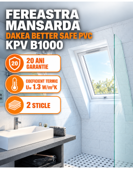 Fereastra mansarda DAKEA BETTER SAFE PVC KPV B1000