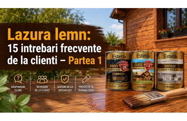 Lazura lemn: 15 intrebari frecvente de la clienti – Partea 1