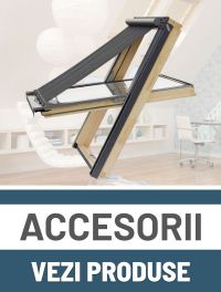 Accesorii Ferestre Mansarda