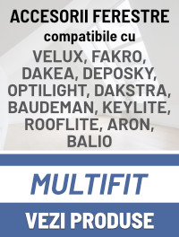 Accesorii Ferestre Mansarda MULTIFIT