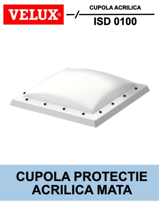 Cupola acrilica mata pentru fereastra terasa VELUX ISD 0100