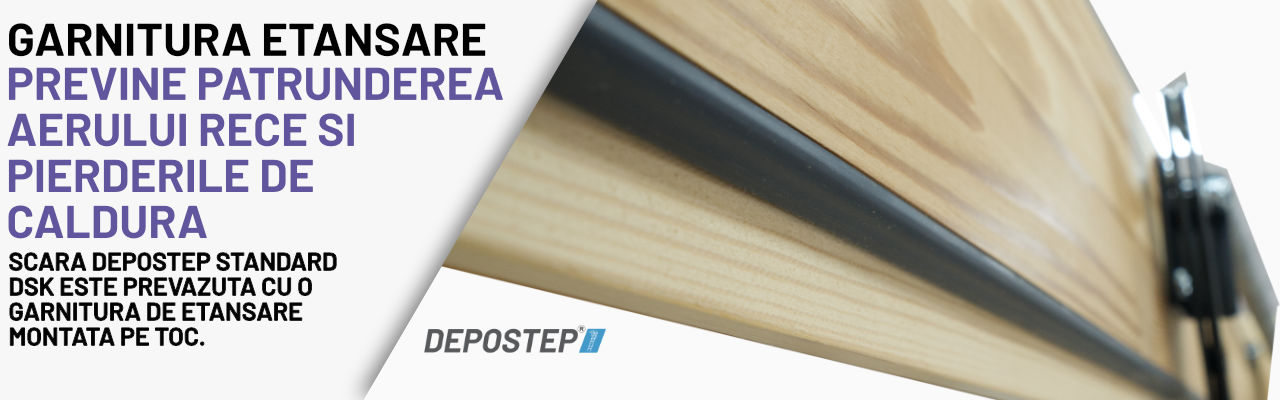 Scara pod DEPOSTEP STANDARD DSK - garnitura etansare care previna patrunderea aerului rece scara pod